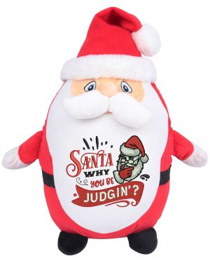 Large 45cm Personalised Why you be Judgin' Santa Cuddly Gift