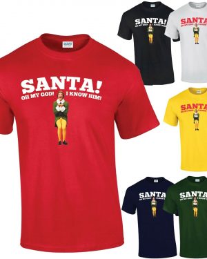 SANTA! I KNOW HIM! Sweatshirt Funny Buddy The Elf Inspired Christmas T-shirt